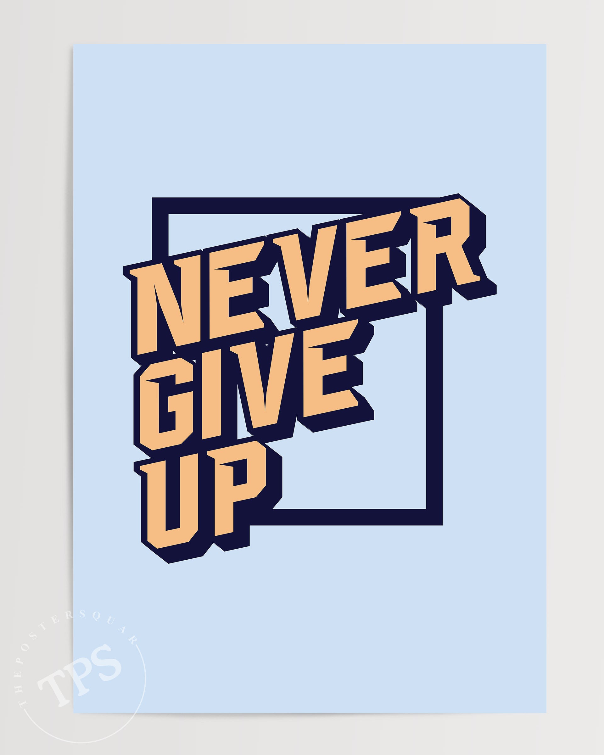 Never Give Up The Poster Square